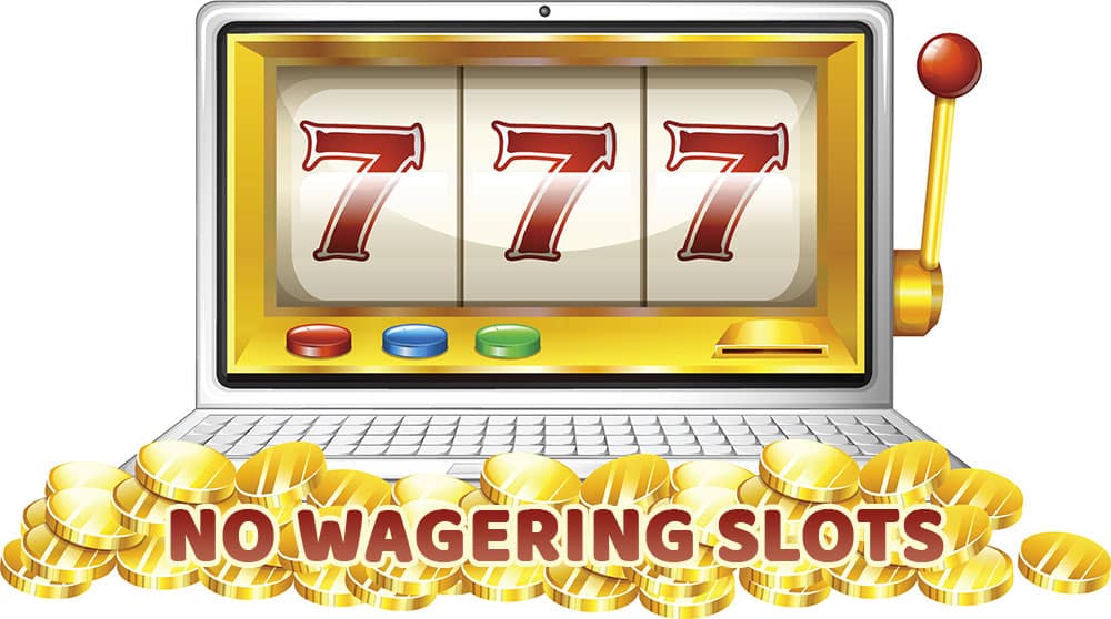 No Wagering Slots, no wagering slot sites.