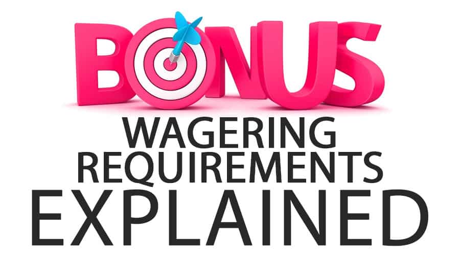 Wagering Requirements Explained