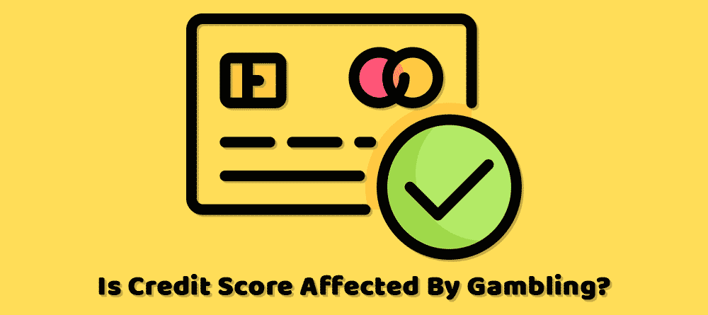 Is Credit Score Affected by Gambling?